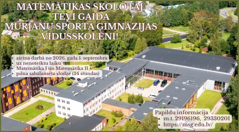 Murjāņu sporta ģimnāzija meklē matemātikas skolotāju