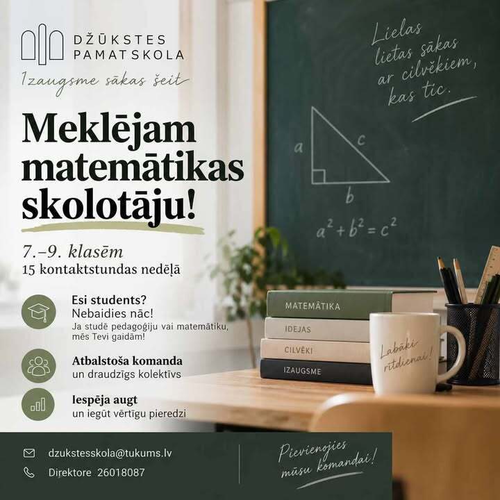 Džūkstes pamatskolas skolēni gaida matemātikas skolotāju!